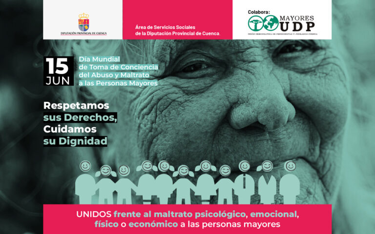 15 de junio Día Mundial contra el abuso y el maltrato a las personas mayores | Diputación Provincial de Cuenca y UDP